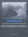 The Physical Geography of Fennoscandia