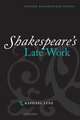 Shakespeare's Late Work