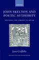 John Skelton and Poetic Authority: Defining the Liberty to Speak