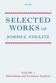 Selected Works of Joseph E. Stiglitz: Volume I: Information and Economic Analysis