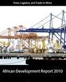 African Development Report 2010: Ports, Logistics, and Trade in Africa