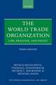 The World Trade Organization: Law, Practice, and Policy