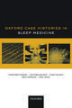 Oxford Case Histories in Sleep Medicine