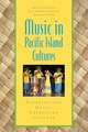 Music in Pacific Island Cultures: Experiencing Music, Expressing Culture