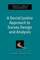 A Social Justice Approach to Survey Design and Analysis