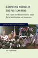 Competing Motives in the Partisan Mind: How Loyalty and Responsiveness Shape Party Identification and Democracy