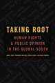 Taking Root: Human Rights and Public Opinion in the Global South