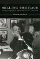 Selling the Race: Culture, Community, and Black Chicago, 1940-1955