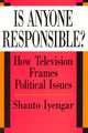 Is Anyone Responsible?: How Television Frames Political Issues