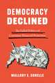 Democracy Declined: The Failed Politics of Consumer Financial Protection