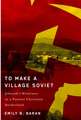 To Make a Village Soviet: Jehovah's Witnesses and the Transformation of a Postwar Ukrainian Borderland