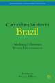 Curriculum Studies in Brazil: Intellectual Histories, Present Circumstances