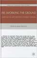 (Re:)Working the Ground: Essays on the Late Writings of Robert Duncan