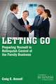 Letting Go: Preparing Yourself to Relinquish Control of the Family Business