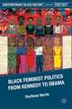 Black Feminist Politics from Kennedy to Clinton