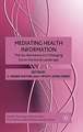 Mediating Health Information: The Go-Betweens in a Changing Socio-Technical Landscape