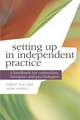 Setting up in Independent Practice: A Handbook for Counsellors, Therapists and Psychologists