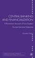 Central Banking and Financialization: A Romanian Account of how Eastern Europe became Subprime