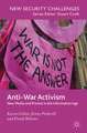 Anti-War Activism: New Media and Protest in the Information Age