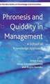 Phronesis and Quiddity in Management: A School of Knowledge Approach