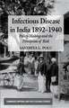 Infectious Disease in India, 1892-1940: Policy-Making and the Perception of Risk