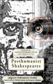 Posthumanist Shakespeares