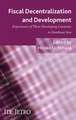 Fiscal Decentralization and Development: Experiences of Three Developing Countries in Southeast Asia