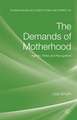 The Demands of Motherhood: Agents, Roles and Recognition