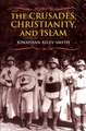 The Crusades, Christianity and Islam