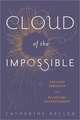 Cloud of the Impossible – Negative Theology and Planetary Entanglement