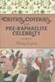 Critics, Coteries, and Pre–Raphaelite Celebrity