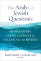 The Arab and Jewish Questions – Geographies of Engagement in Palestine and Beyond