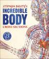 Stephen Biesty's Incredible Body Cross-Sections