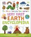 The Very Hungry Caterpillar's Very First Earth Encyclopedia: An Introduction to Earth, for VERY Hungry Young Minds