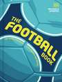 The Football Book: The Teams *The Rules *The Leagues * The Tactics