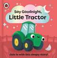 Say Goodnight, Little Tractor