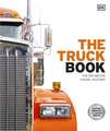 The Truck Book: The Definitive Visual History