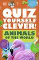 Quiz Yourself Clever! Animals of the World