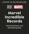 Marvel Incredible Records: Amazing Powers and Astonishing Stats