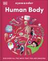 Eyewonder Human Body: Discover All the Ways That You are Amazing