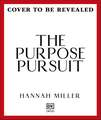 The Purpose Pursuit: 8 Steps to the Life You've Been Searching For