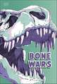 Bone Wars: An Epic Battle to Find Dinosaur Fossils