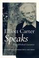 Elliott Carter Speaks: Unpublished Lectures