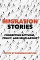 Migration Stories: Connecting Activism, Policy, and Scholarship