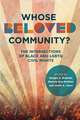 Whose Beloved Community?: The Intersections of Black and LGBTQ Civil Rights