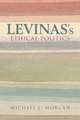 Levinas`s Ethical Politics