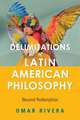 Delimitations of Latin American Philosophy – Beyond Redemption