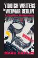 Yiddish Writers in Weimar Berlin – A Fugitive Modernism