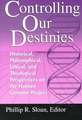 Controlling Our Destinies – Historical, Philosophical, Ethical, and Theological Perspectives on the Human Genome Project