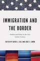 Immigration and the Border – Politics and Policy in the New Latino Century